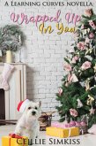 Wrapped Up In You (Learning Curves, #2) (eBook, ePUB) Wrapped Up In You (Learning Curves, #2) (eBook, ePUB)
