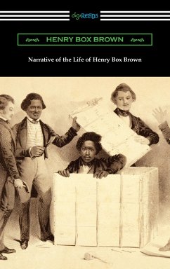 Narrative of the Life of Henry Box Brown (eBook, ePUB) - Brown, Henry Box