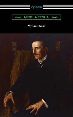 My Inventions: the Autobiography of Nikola Tesla (eBook, ePUB) - Tesla, Nikola