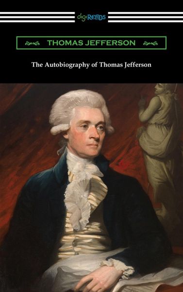 The Autobiography of Thomas Jefferson (eBook, ePUB)