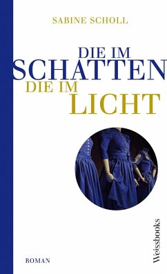 Die im Schatten, die im Licht - Scholl, Sabine