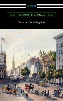 Pierre; or, The Ambiguities (eBook, ePUB) - Melville, Herman