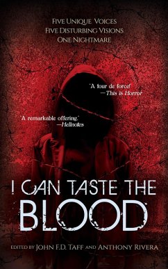 I Can Taste the Blood (eBook, ePUB) - Malerman, Josh; Taff, John Fd; Stone, J. Daniel; Johnson, Erik T.; Schwartz, Joe; Press, Grey Matter