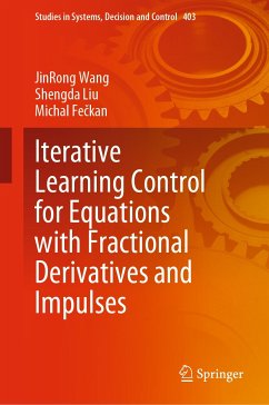 Iterative Learning Control for Equations with Fractional Derivatives and Impulses (eBook, PDF) - Wang, JinRong; Liu, Shengda; Fečkan, Michal