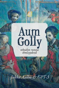 Aum Golly (eBook, ePUB) - Aalho, Jukka; GPT-3