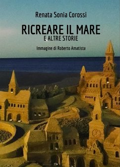 Ricreare il mare (eBook, ePUB) - Sonia Corossi, Renata