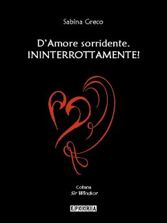 D'Amore sorridente. Ininterrottamente! (eBook, ePUB) - Greco, Sabina