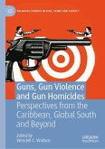 Guns, Gun Violence and Gun Homicides (eBook, PDF)