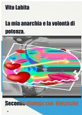 La mia anarchia e la volontà di potenza (eBook, ePUB)