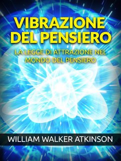 Vibrazione del Pensiero (Tradotto) (eBook, ePUB) - Walker Atkinson, William