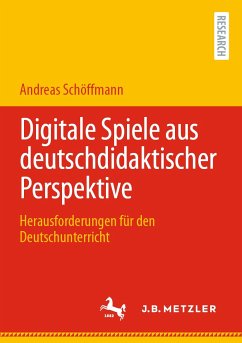 Digitale Spiele aus deutschdidaktischer Perspektive (eBook, PDF) - Schöffmann, Andreas