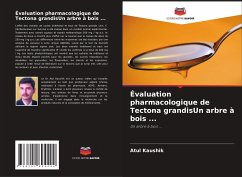 Évaluation pharmacologique de Tectona grandisUn arbre à bois ... - Kaushik, Atul