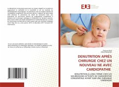 DENUTRITION APRÈS CHIRURGIE CHEZ UN NOUVEAU NE AVEC CARDIOPATHIE - Brief, Floriane;Domanski, Olivia