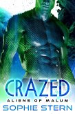 Crazed (Aliens of Malum, #6) (eBook, ePUB) Crazed (Aliens of Malum, #6) (eBook, ePUB)