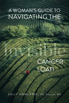 A Woman's Guide to Navigating the Invisible Cancer Load - Kriel, Sally-Anne