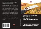 RECHERCHE AGRICOLE, ÉTHIQUE DE LA RECHERCHE ET DÉVELOPPEMENT RURAL