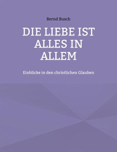 Die Liebe ist alles in allem (eBook, ePUB)