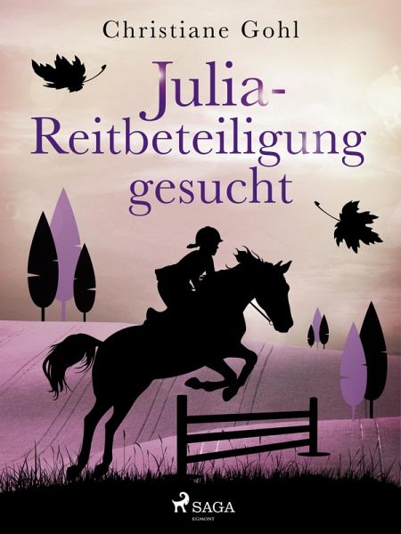 Julia - Reitbeteiligung gesucht (eBook, ePUB) von Christiane Gohl -  bücher.de