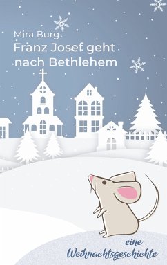 Franz Josef geht nach Bethlehem (eBook, ePUB) - Burg, Mira