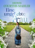 Eine ungeliebte Frau (eBook, ePUB)