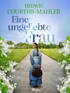 Eine ungeliebte Frau (eBook, ePUB) - Courths-Mahler, Hedwig