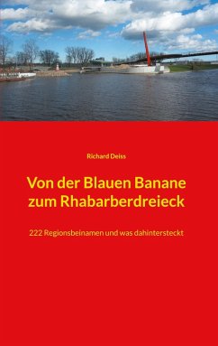 Von der Blauen Banane zum Rhabarberdreieck (eBook, ePUB) - Deiss, Richard