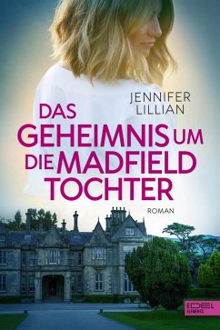 Das Geheimnis um die Madfield Tochter (eBook, ePUB) - Lillian, Jennifer