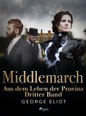 Middlemarch: Aus dem Leben der Provinz - Dritter Band (eBook, ePUB)