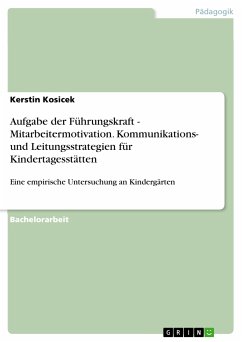 Aufgabe der Führungskraft - Mitarbeitermotivation. Kommunikations- und Leitungsstrategien für Kindertagesstätten (eBook, PDF)