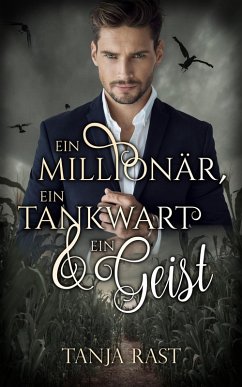 Ein Millionär, ein Tankwart & ein Geist (eBook, ePUB) - Rast, Tanja