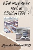 What more do we need in EDUCATION? (eBook, ePUB)