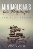 Minimalismus für Anfänger - mehr durch weniger (eBook, ePUB)