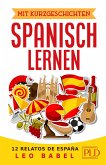 Mit Kurzgeschichten Spanisch lernen - 12 relatos de España (eBook, ePUB)
