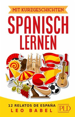Mit Kurzgeschichten Spanisch lernen - 12 relatos de España (eBook, ePUB) - Babel, Leo