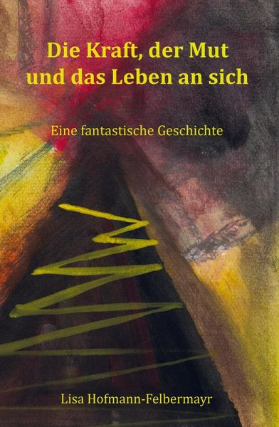 Die Kraft, der Mut und das Leben an sich (eBook, ePUB)