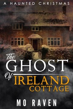 Cover The Ghost of Ireland Cottage (A Haunted Christmas) (eBook, ePUB)