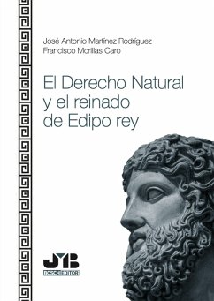 El Derecho Natural y el reinado de Edipo Rey (eBook, PDF) - Martínez Rodríguez, José Antonio; Morillas Caro, Francisco