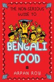 The Non-serious Guide To Bengali Food (eBook, ePUB)