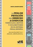 La pena de privación del derecho a conducir vehículos a motor y ciclomotores en el sistema penal español (eBook, PDF) La pena de privación del derecho a conducir vehículos a motor y ciclomotores en el sistema penal español (eBook, PDF)