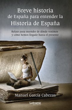 Breve historia de España para entender la historia de España (eBook, ePUB) - García Cabezas, Manuel