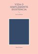 Vida o simplemente existencia (eBook,... - Bild 1