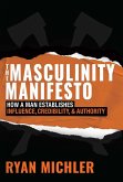 The Masculinity Manifesto (eBook, ePUB)