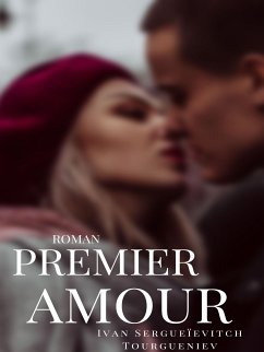 Premier Amour (eBook, ePUB) - Tourgueniev, Ivan Sergueïevitch