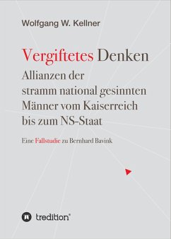 Vergiftetes Denken - Vom Kaiserreich bis zum NS-Staat - Geschichte von Antisemitismus Rassenideologie Eugenik (eBook, ePUB) - Kellner, Wolfgang W.