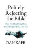 Politely Rejecting the Bible (eBook, ePUB)