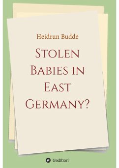Stolen Babies in East Germany? (eBook, ePUB) - Budde, Heidrun