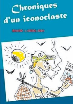 Chroniques d'un iconoclaste (eBook, ePUB) - Lordling, Mark