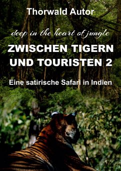 Zwischen Tigern und Touristen II (eBook, ePUB) - Autor, Thorwald