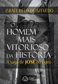 O homem mais vitorioso da história - A saga de José do Egito (eBook, ePUB) O homem mais vitorioso da história - A saga de José do Egito (eBook, ePUB)