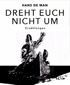 Dreht euch nicht um (eBook, ePUB) - de Man, Hans